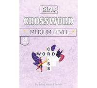 Girls Crossword Puzzle Book: A Collection of Creative Themes and Empowering Discoveries for Young Minds