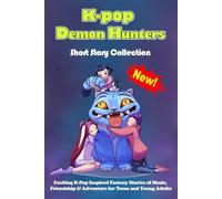 Girls Demon Hunters Stories: A K-Pop Inspired Fantasy Collection of Music, Friendship & Adventure