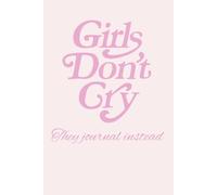 Girls Don't Cry - They Journal: A 150-Page Lined Daily Note Book for Writing