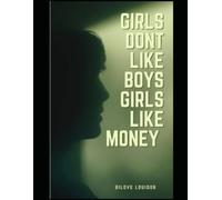 Girls Don't Like Boys, Girls Like Money: A Woman's Guide to Financial Independence, Wealth, and Self-Worth