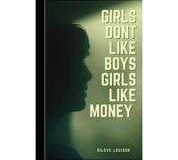 Girls Don't Like Boys, Girls Like Money: A Woman's Guide to Financial Independence, Wealth, and Self-Worth