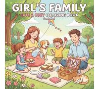Girl's Family Cute & Cozy Coloring Book: A Wholesome Collection of Daily Life Scenes, Picnics, Birthdays, and Happy Moments for Relaxation and Stress Relief