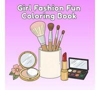 Girls Fashion Fun Coloring Book: Easy and Bold 50 Designs Ft - Woman Dress, Footwears, Jewelry, Handbags & Makeup Accessories!