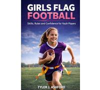Girls flag football: Skills, rules and confidence for youth players