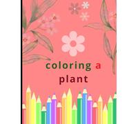 Girls’ Garden Coloring Book: Cute Plants and Flowers for Creative Fun: Lovely Girls Plant Coloring Book: Adorable Flowers & Nature Scenes