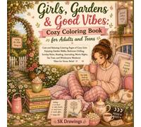 Girls, Gardens & Good Vibes: Cozy Coloring Book: For Adults and Teens