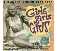 Girls Girls Girls - the Girls Sound 1957-1965 - Bobbettes, Chantels, Poni-Tails, Carole King, Jaynetts..