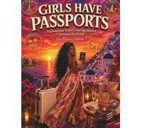 Girls Have Passports: A Glamorous Traveling Coloring Journey Around the World