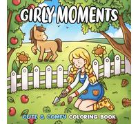 Girls in Bloom Coloring Book: Celebrate Growth, Happiness, and Feminine Energy Through Beautiful Blooming Scenes