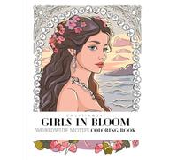 Girls in Bloom Worldwide Motifs Coloring Book: Flower Girls Around the World Coloring book for girls or adults