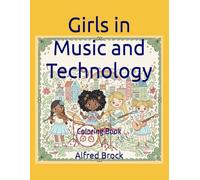 Girls in Music and Technology: Coloring Book