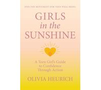 Girls in the Sunshine: A Teen Girl's Guide to Confidence Through Action