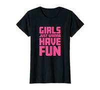 Girls Just Wanna Have Fun Camiseta