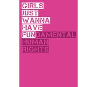 Girls just wanna have fun(damental human rights): Liniertes Notizbuch für starke Frauen, Feministinnen & Aktivist:innen - Empowerment, ... - Geschenkidee gegen Patriarchat & Sexismus