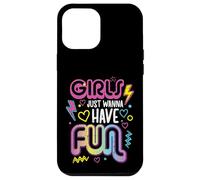 Girls Just Wanna Have Fun Retro 70s 80s 90s Mujeres Niñas Niños Carcasa para iPhone 12 Pro MAX