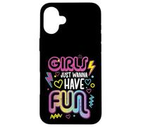 Girls Just Wanna Have Fun Retro 70s 80s 90s Mujeres Niñas Niños Carcasa para iPhone 16 Plus
