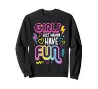Girls Just Wanna Have Fun Retro 70s 80s 90s Mujeres Niñas Niños Sudadera
