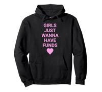 Girls Just Wanna Have Funds, Funny Gen Z Slogan Meme Sudadera con Capucha
