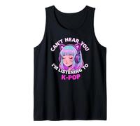 Girls Korean Pop Shirt Can't Hear You I'm Listening to KPOP Camiseta sin Mangas