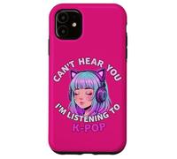 Girls Korean Pop Shirt Can't Hear You I'm Listening to KPOP Carcasa para iPhone 11