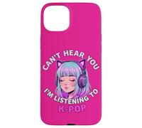 Girls Korean Pop Shirt Can't Hear You I'm Listening to KPOP Carcasa para iPhone 15 Plus