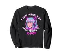 Girls Korean Pop Shirt Can't Hear You I'm Listening to KPOP Sudadera