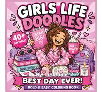 Girl's Life Doodles Coloring Book: Bold and Easy Coloring Book for Kids, Teens & Adults Cute, Fun & Whimsical Girl Moments | Simple, Relaxing Coloring Pages