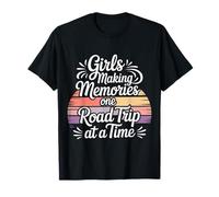 Girls Making Memories One Road Trip At A Time - Camiseta