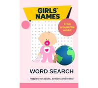 Girls' Names Word Search Puzzles: Word searches with easy to read print containing names of girls from around the world | 6x9 inches, 110 pages | 50+ ... Gift for puzzle lovers and expectant parents