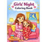 Girls’ Night Coloring Book: Sweet Mom & Daughter Moments