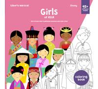 Girls of Asia: A Coloring Book of Girls in Traditional Clothing from Around Asia (Girls of the World)