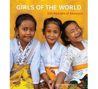 Girls of the World: 250 Portraits of Awesome
