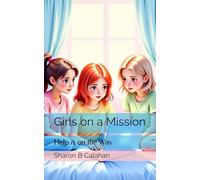 Girls on a Mission: Help is on the Way