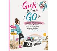 Girls on the Go: The Big Road Trip Activity Journal Girls 8-12