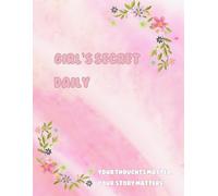 Girl's secret Daily: Your Thoughts Matter. Your Story Matters.