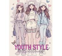 Girls Stylish Teens Coloring Book: Step Into A World Of Personality-Filled Ensembles, Fun Shoes, Glam Hairstyles, And Trend-Inspired Outfits For Creative Kids And Adults Alike