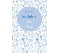 Girls Sudoku (Easy): 60+ Sudoku Puzzles | Easy Levels For Beginners | Elegant Blue Floral Cover Design | Sudoku For Teenagers, Girls, Students, Women | Solutions Included | 6 x 9 inches, 130 pages