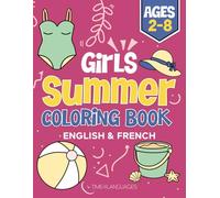 Girls Summer Coloring Book in French & English: Simple and Easy for Kids Ages 2-8 Years