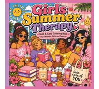 Girls Summer Therapy: Bold & Easy Coloring Book for Women, Girls and Teens: 50 Illustrations featuring Soft Life Vibes, Cozy Self-Care & Peaceful Summer Escapes