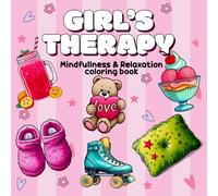 Girl's Therapy Coloring book: Cozy Illustrations for Self-Care & Relaxation, Bold and Easy Designs for Adults and Teens