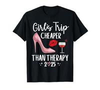 Girls Trip Cheaper Than a Therapy Womens Girls Weekend 2025 Camiseta
