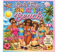 girls trip fun at the beach: Celebrate Friendship, Sunshine, and Coastal Getaways with 64 Beach-Inspired Coloring Pages