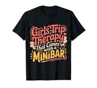 Girls Trip Therapy That Comes with A Minibar - Camiseta