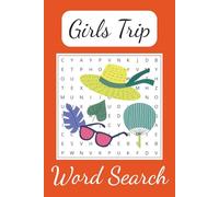Girls Trip Word Search Puzzle Book: Word Searches With Easy to Read Print About Your Next Girls Trip, Bachelorette Weekend, Girlfriend Getaway, and ... Friends, Vacations, Holidays, and Free Time