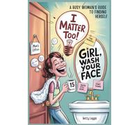 Girls, Wash Your Face: A Busy Woman's Guide To Finding Herself