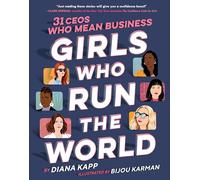 Girls Who Run the World: 31 CEOs Who Mean Business
