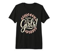 Girls Who Runs The World Poder Mujeres Feminista Chica Camiseta Premium
