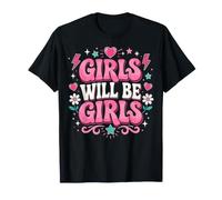 Girls Will Be Girls Funny Girl Quote Power Camiseta