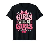 Girls Will Be Girls Funny Girl Quote Power Camiseta