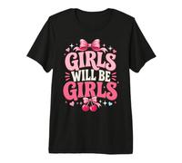 Girls Will Be Girls Funny Girl Quote Power Camiseta Premium